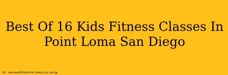 Best Of 16 Kids Fitness Classes In Point Loma San Diego