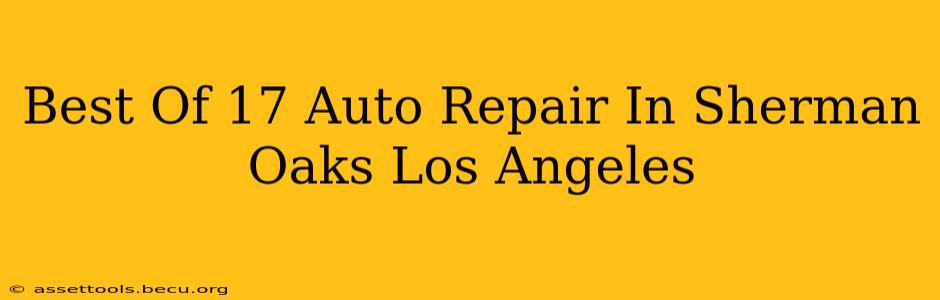 Best Of 17 Auto Repair In Sherman Oaks Los Angeles