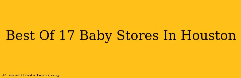 Best Of 17 Baby Stores In Houston