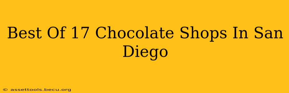 Best Of 17 Chocolate Shops In San Diego