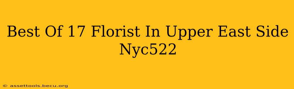 Best Of 17 Florist In Upper East Side Nyc522