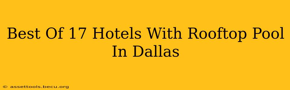 Best Of 17 Hotels With Rooftop Pool In Dallas