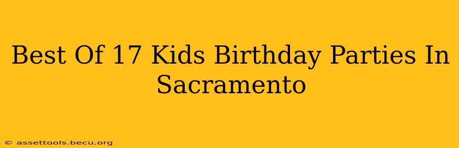Best Of 17 Kids Birthday Parties In Sacramento
