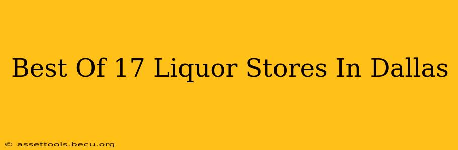 Best Of 17 Liquor Stores In Dallas