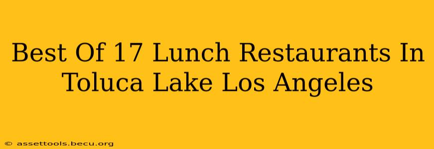 Best Of 17 Lunch Restaurants In Toluca Lake Los Angeles