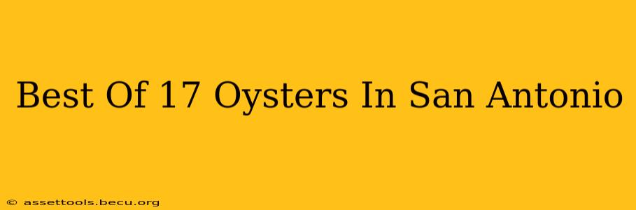 Best Of 17 Oysters In San Antonio