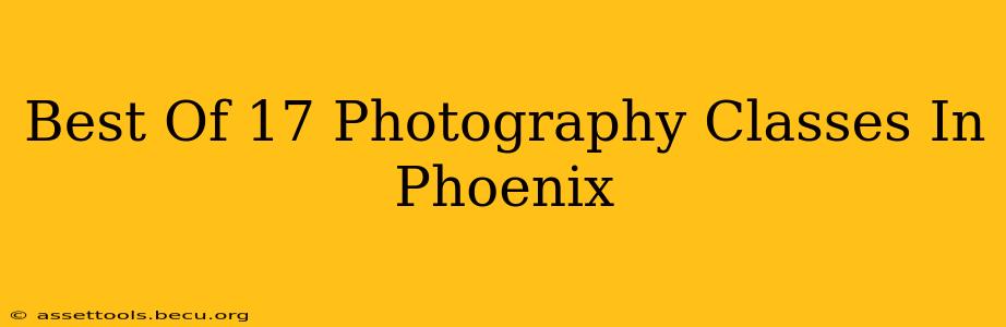 Best Of 17 Photography Classes In Phoenix