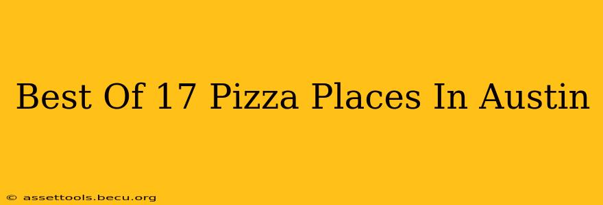 Best Of 17 Pizza Places In Austin