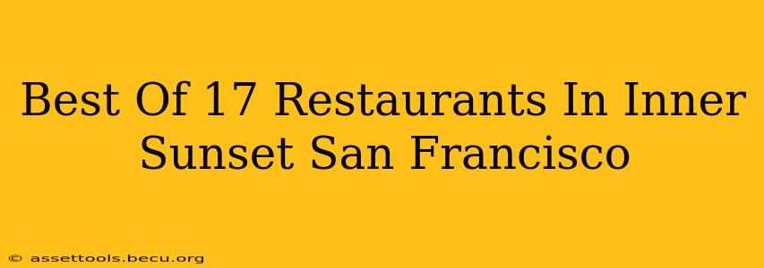 Best Of 17 Restaurants In Inner Sunset San Francisco