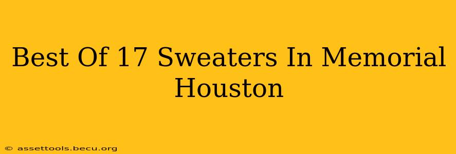Best Of 17 Sweaters In Memorial Houston