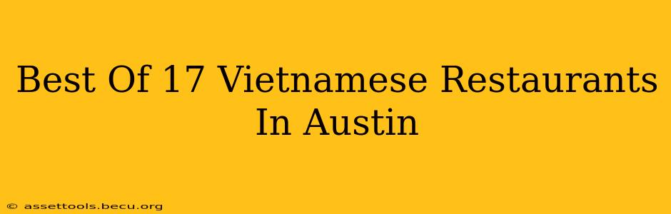 Best Of 17 Vietnamese Restaurants In Austin