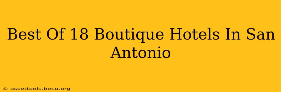 Best Of 18 Boutique Hotels In San Antonio