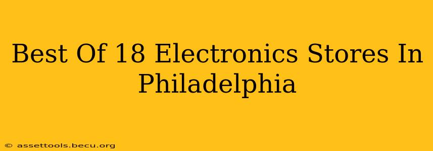 Best Of 18 Electronics Stores In Philadelphia