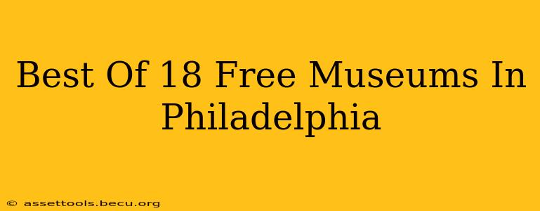 Best Of 18 Free Museums In Philadelphia