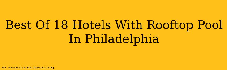 Best Of 18 Hotels With Rooftop Pool In Philadelphia