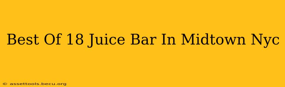 Best Of 18 Juice Bar In Midtown Nyc