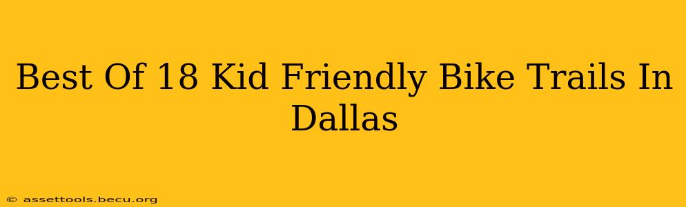 Best Of 18 Kid Friendly Bike Trails In Dallas