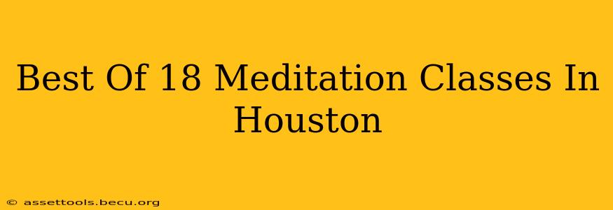 Best Of 18 Meditation Classes In Houston