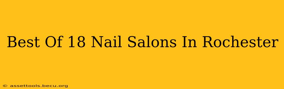 Best Of 18 Nail Salons In Rochester