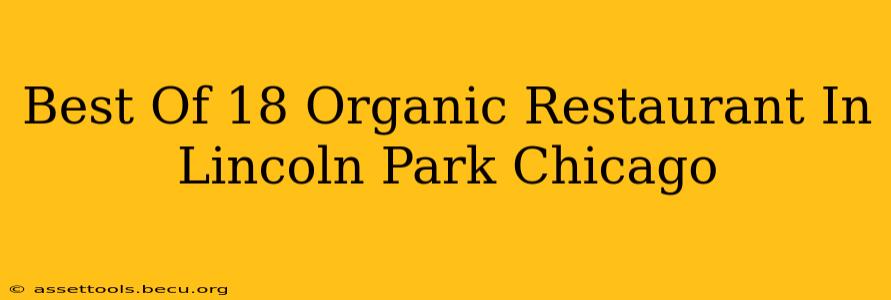 Best Of 18 Organic Restaurant In Lincoln Park Chicago