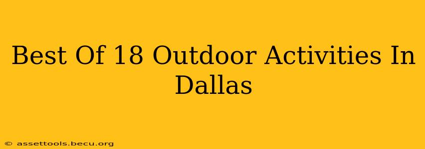 Best Of 18 Outdoor Activities In Dallas