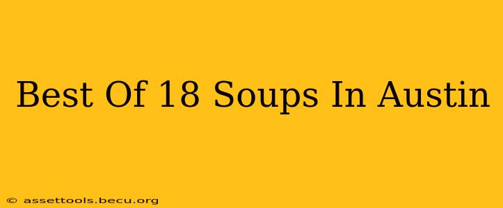 Best Of 18 Soups In Austin