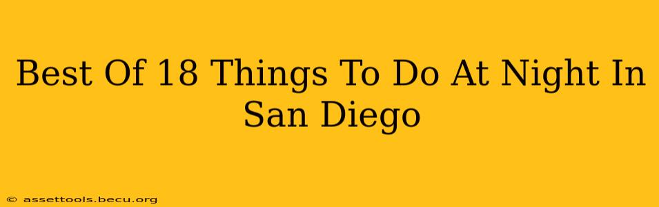 Best Of 18 Things To Do At Night In San Diego