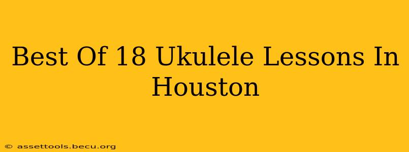 Best Of 18 Ukulele Lessons In Houston