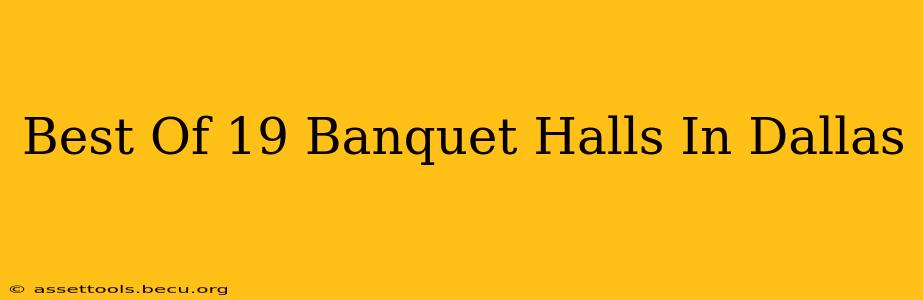 Best Of 19 Banquet Halls In Dallas