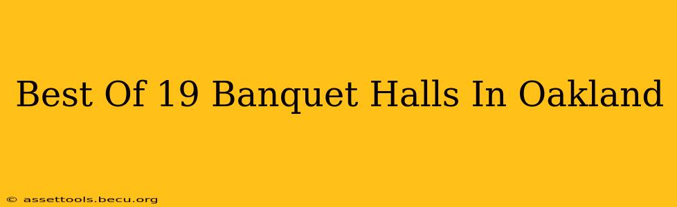 Best Of 19 Banquet Halls In Oakland