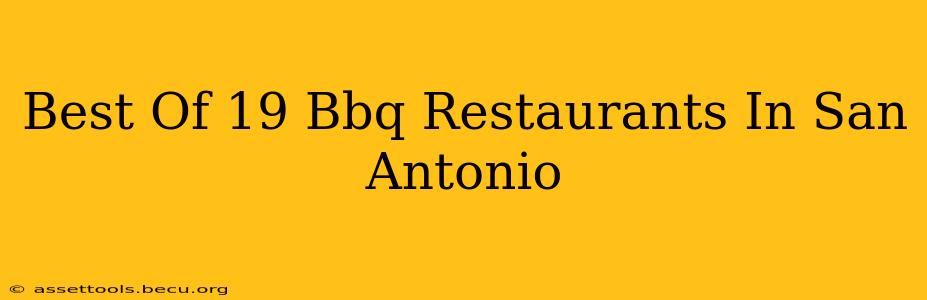 Best Of 19 Bbq Restaurants In San Antonio