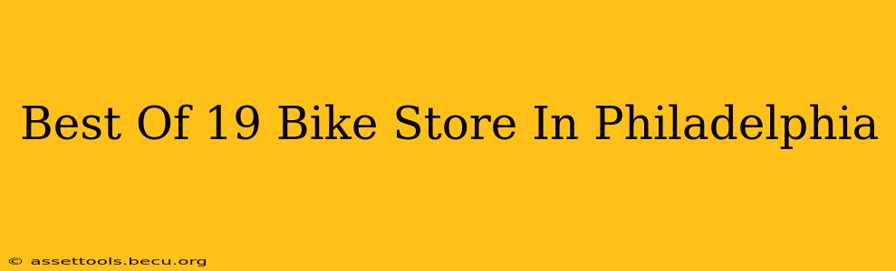 Best Of 19 Bike Store In Philadelphia