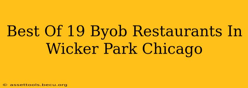 Best Of 19 Byob Restaurants In Wicker Park Chicago