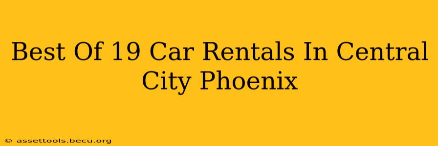Best Of 19 Car Rentals In Central City Phoenix
