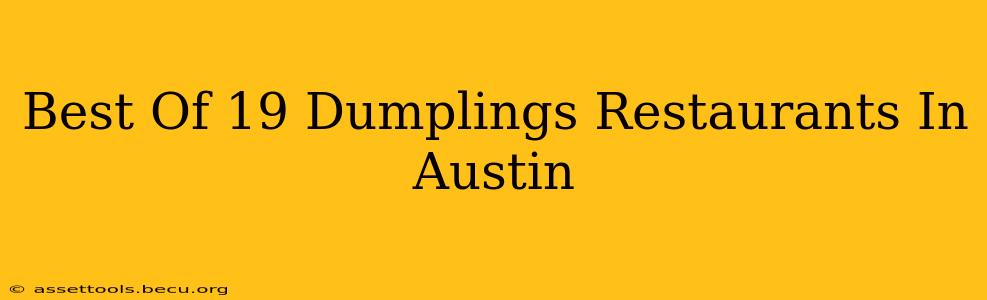Best Of 19 Dumplings Restaurants In Austin
