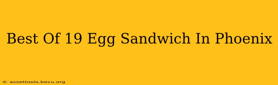 Best Of 19 Egg Sandwich In Phoenix
