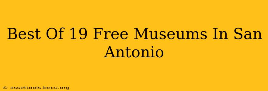 Best Of 19 Free Museums In San Antonio