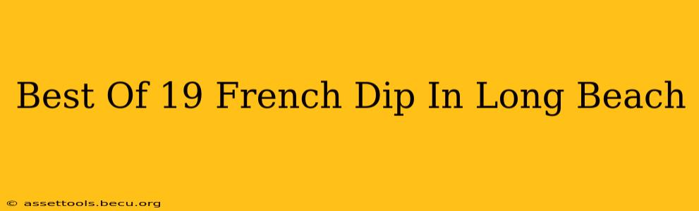 Best Of 19 French Dip In Long Beach