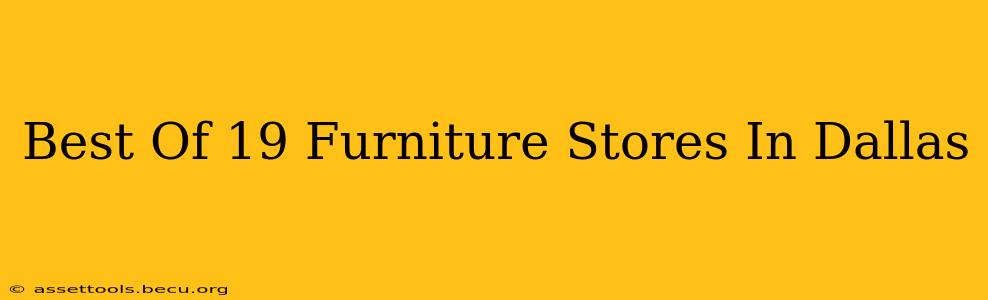 Best Of 19 Furniture Stores In Dallas