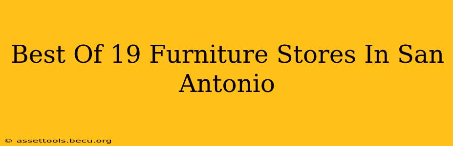 Best Of 19 Furniture Stores In San Antonio