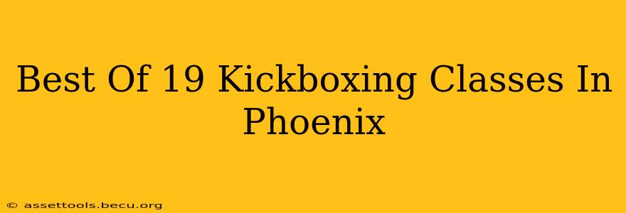Best Of 19 Kickboxing Classes In Phoenix
