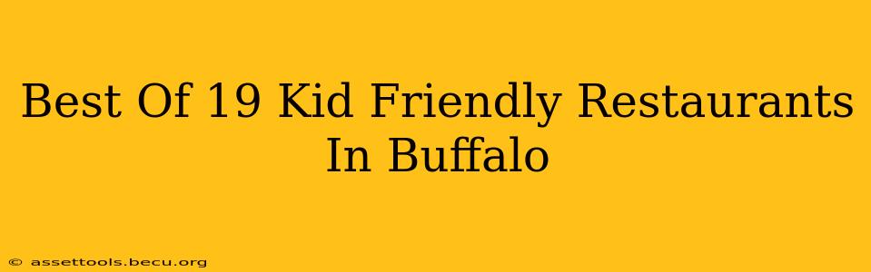 Best Of 19 Kid Friendly Restaurants In Buffalo