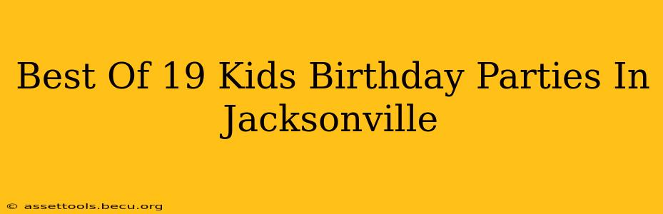 Best Of 19 Kids Birthday Parties In Jacksonville