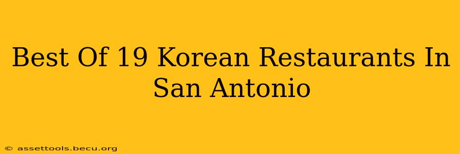 Best Of 19 Korean Restaurants In San Antonio