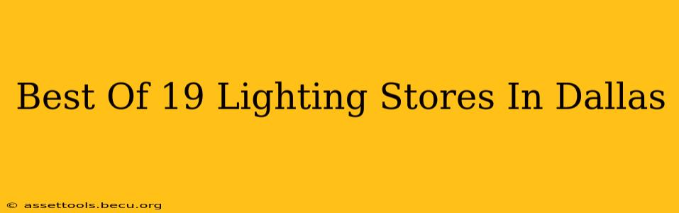 Best Of 19 Lighting Stores In Dallas