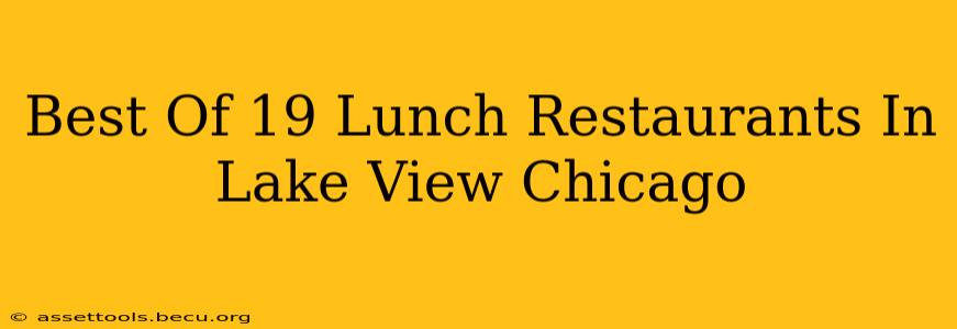 Best Of 19 Lunch Restaurants In Lake View Chicago