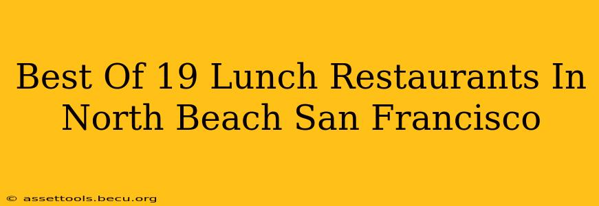 Best Of 19 Lunch Restaurants In North Beach San Francisco