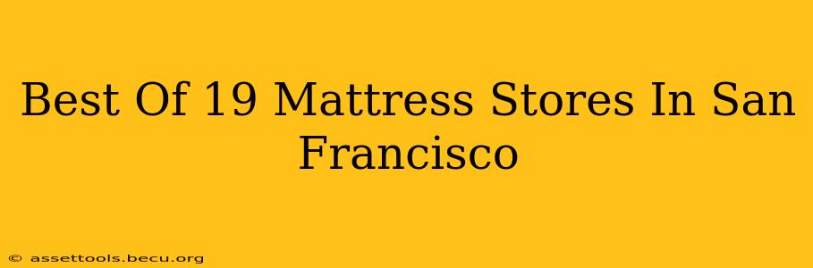 Best Of 19 Mattress Stores In San Francisco