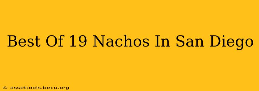Best Of 19 Nachos In San Diego
