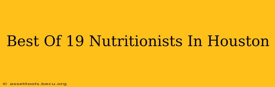Best Of 19 Nutritionists In Houston